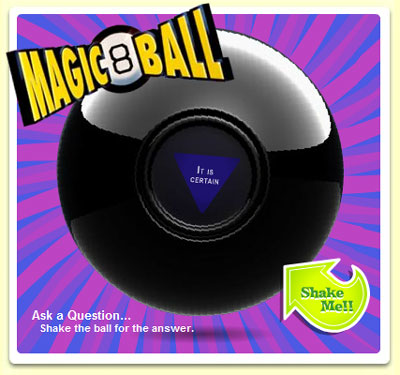 You can find the Magic 8 ball on line now, if you need help with the future. But you can do better by paying attention to yourself!